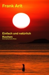 Einfach und nat?rlich: Kochen