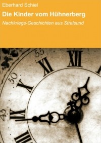 Eberhard Schiel - Die Kinder vom H?hnerberg