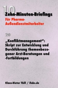 Klaus-Dieter Thill - "Konfliktmanagement": Skript zur Entwicklung und Durchf?hrung themenbezogener Arzt-Beratungen und -Fortbildungen