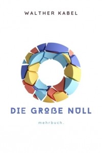 Walther Kabel - Die gro?e Null