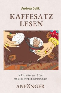 Andrea Celik - Kaffeesatzlesen Anf?nger