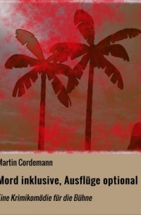 Martin Cordemann - Mord inklusive, Ausfl?ge optional