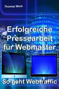 Thomas Werk - Erfolgreiche Pressearbeit f?r Webmaster