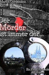 Martin Cordemann - Der M?rder ist immer der. ..