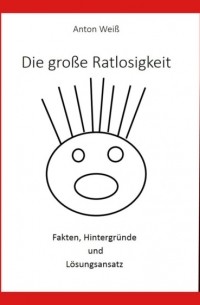 Die gro?e Ratlosigkeit