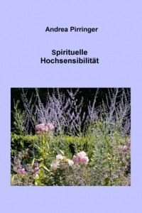 Andrea Pirringer - Spirituelle Hochsensibilit?t