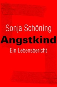 Sonja Sch?ning - Angstkind
