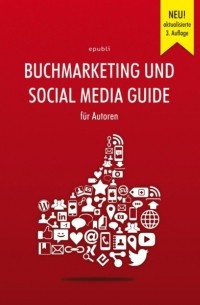 epubli GmbH - Buchmarketing und Social Media Guide f?r Autoren