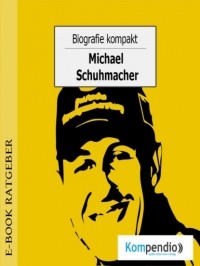 Adam  White - Biografie kompakt - Michael Schumacher