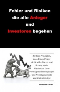 Bernhard F?hrer - Fehler und Risiken die alle Anleger und Investoren begehen