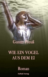 Gunter Preu? - Wie ein Vogel aus dem Ei