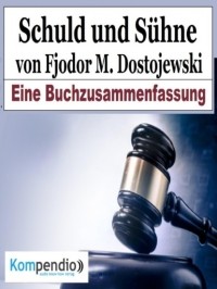 Alessandro Dallmann - Schuld und Sühne von Fjodor M. Dostojewski. Eine Buchzusammenfassung