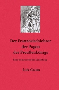 Der Franz?sischlehrer der Pagen des Preu?enk?nigs