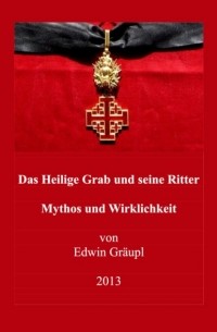 Das Heilige Grab und seine Ritter