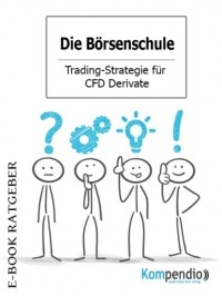 Adam  White - Die B?rsenschule - Trading-Strategie f?r CFD Derivate