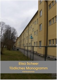 Elisa Scheer - T?dliches Monogramm