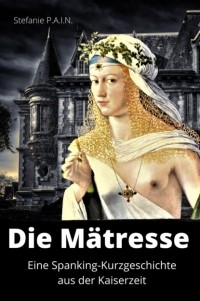 Stefanie P.A.I.N - Die M?tresse