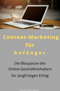 Andr? Sternberg - Content-Marketing f?r Anf?nger