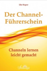 Silke Wagner - Der Channel-F?hrerschein