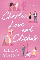 Элла Мейз - Charlie, Love and Clichés