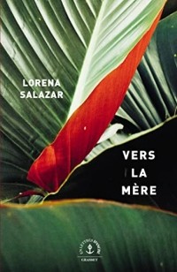 Лорена Салазар - Vers la mère
