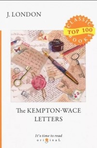 Джек Лондон - The Kempton-Wace Letters