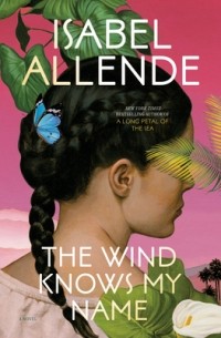 Isabel Allende - The Wind Knows My Name