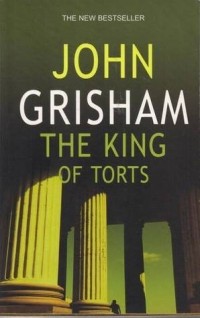 Джон Гришэм - The King of Torts
