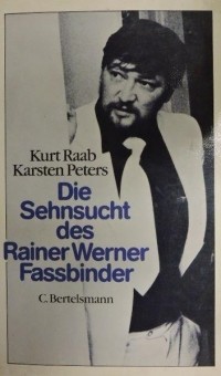  - Die Sehnsucht des Rainer Werner Fassbinder