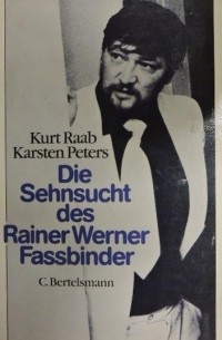 Die Sehnsucht des Rainer Werner Fassbinder