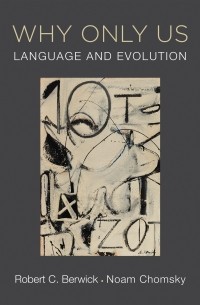 Why Only Us: Language and Evolution