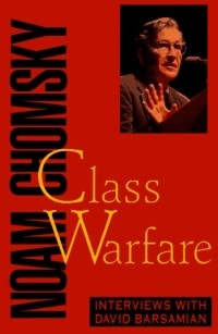 Ноам Хомский - Class Warfare: Interviews with David Barsamian