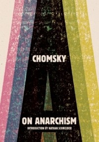 Ноам Хомский - On Anarchism