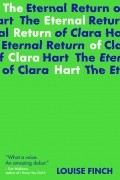 Louise Finch - The Eternal Return of Clara Hart