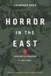 Лоуренс Рис - Horror In The East: Japan And The Atrocities Of World War II