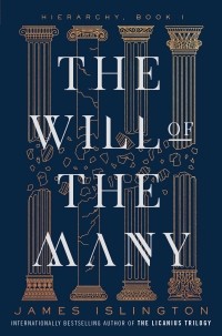 Джеймс Айлингтон - The Will of the Many