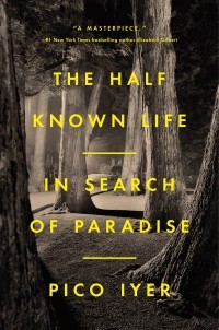 Пико Айер - The Half Known Life: In Search of Paradise