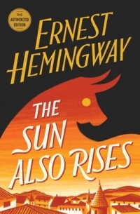 Эрнест Хемингуэй - The Sun Also Rises