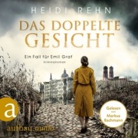 Хайди Рен - Das doppelte Gesicht - Ein Fall f?r Emil Graf, Band 1 (Ungek?rzt)