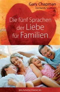 Гэри Чепмен - Die f?nf Sprachen der Liebe f?r Familien