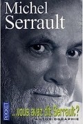 Michel Serrault - Vous avez dit Serrault ?