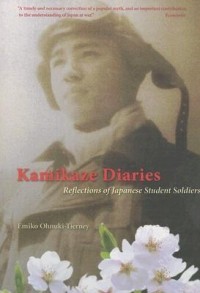 Эмико Онуки-Тирни - Kamikaze Diaries: Reflections of Japanese Student Soldiers