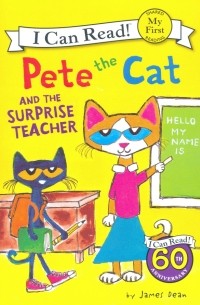 Дин Джеймс - Pete the Cat and the Surprise Teacher