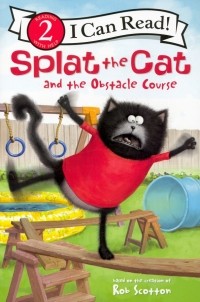 Лора Дрисколл - Splat the Cat and the Obstacle Course