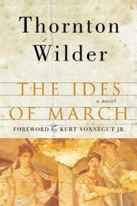 Торнтон Уайлдер - The Ides of March