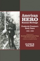 Clyde W. Toland - American Hero, Kansas Heritage: Frederick Funston&#039;s Early Years, 1865-1890