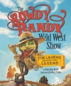 Casey Rislov - The Rowdy Randy Wild West Show