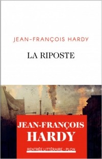 Jean-François Hardy - La Riposte