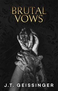 Дж. Т. Джессинжер - Brutal vows