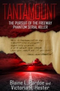 Tantamount: The Pursuit of the Freeway Phantom Serial Killer